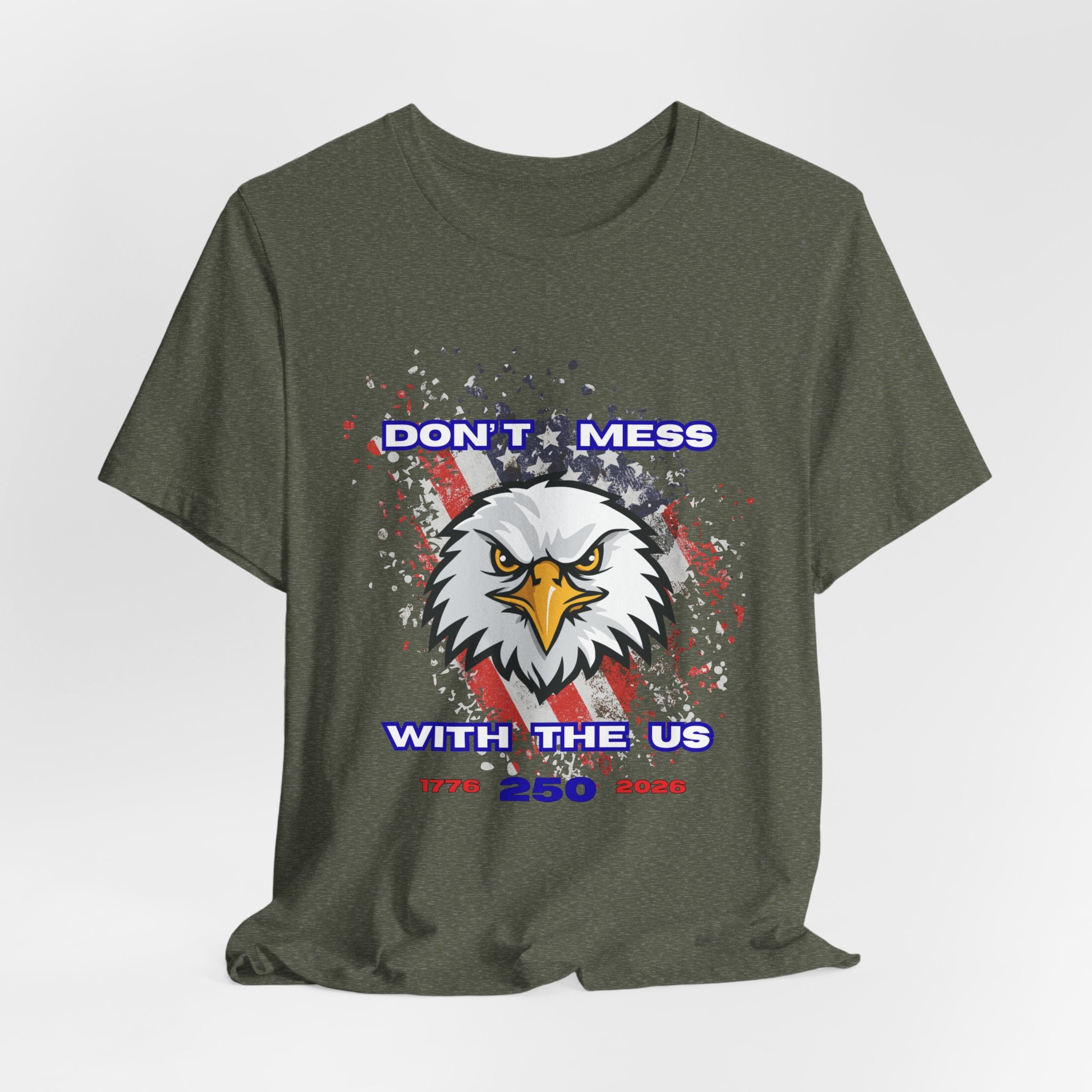 Patriotic Don't Mess With The U.S. Eagle Graphic Tee - Unisex Jersey Short Sleeve Shirt, Casual Wear, Gift for Veterans, Independence Day, Fourth of July, Humor Tee