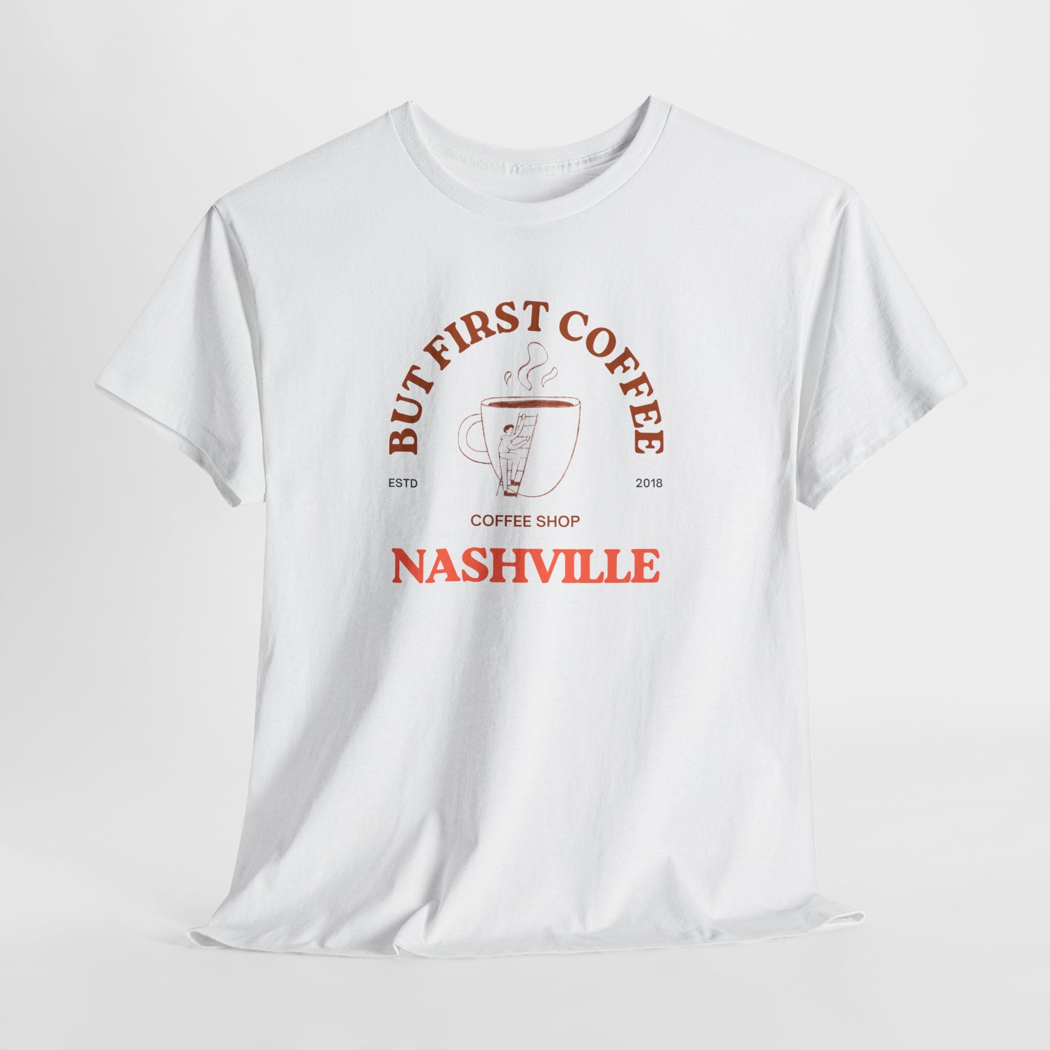 Nashville's Favorite Coffee Shop  But First Coffee- Unisex Heavy Cotton Tee