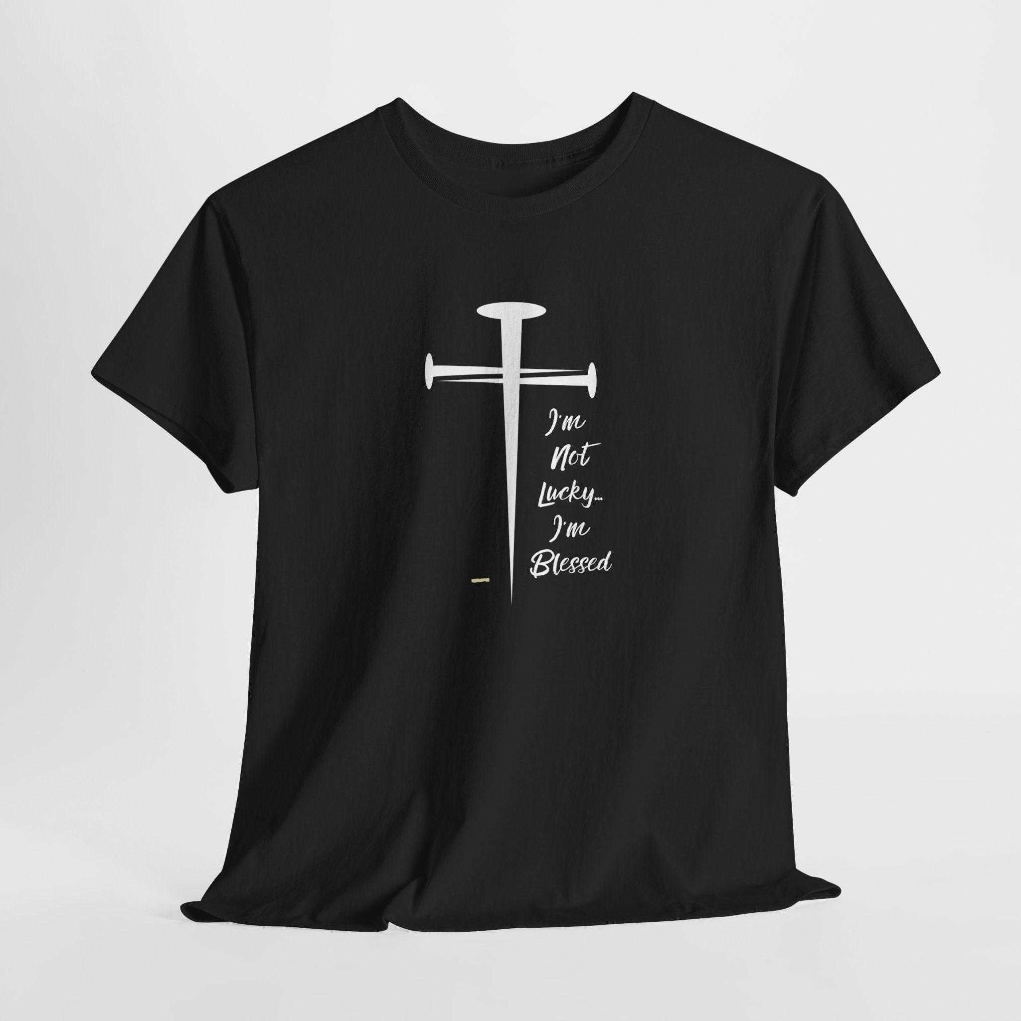 Faith Affirmation  I'm NOT Lucky...I'm Blessed Comfortable Unisex Heavy Cotton Tee for Comfortable Everyday Wear