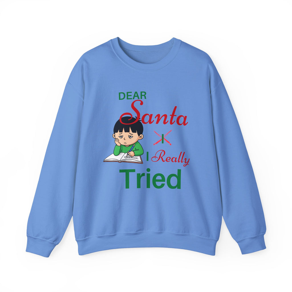 Cute "Dear Santa I Really Tried" Kids  (or Adults) Christmas Unisex Crewneck Sweatshirt