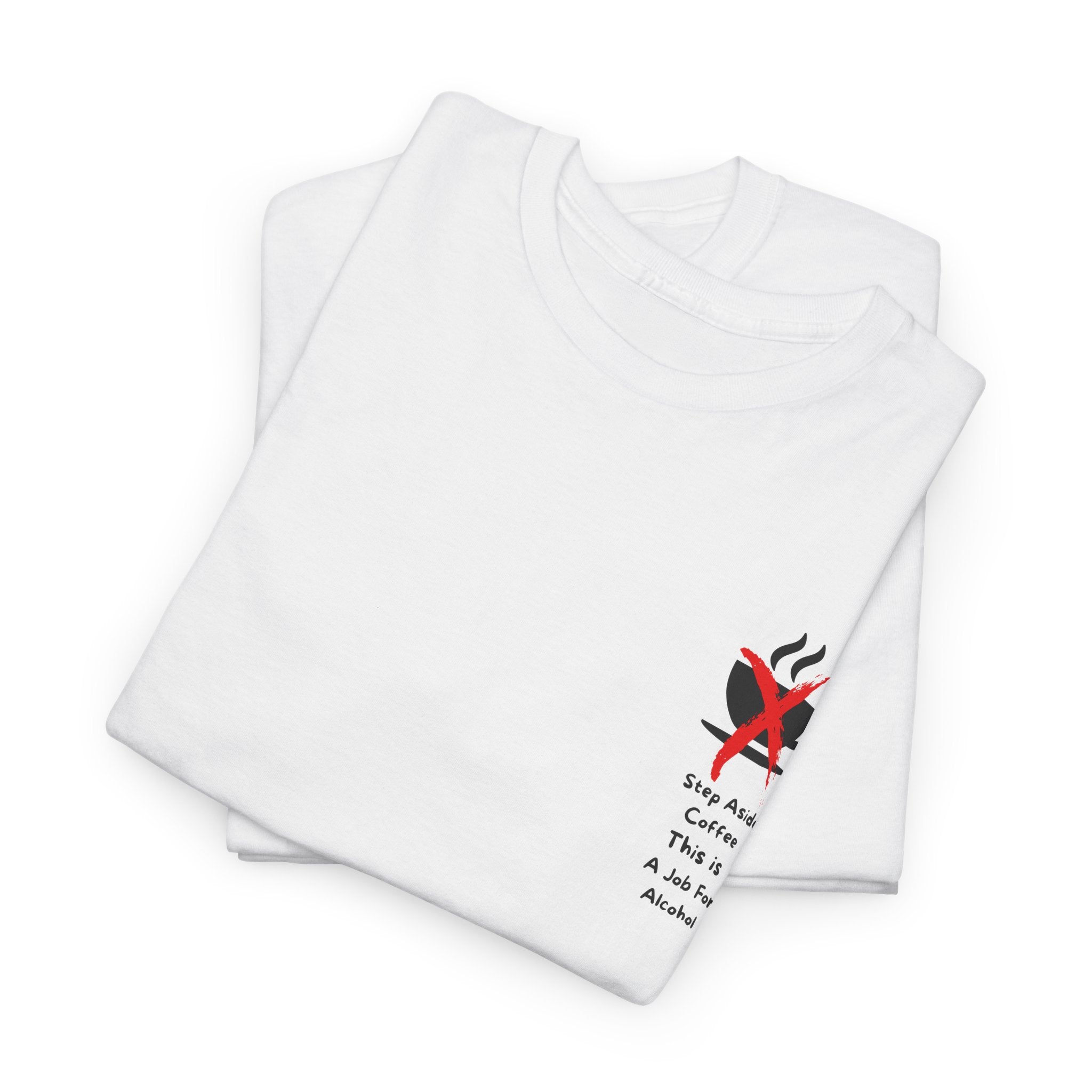 Funny This is a Job for Alcohol Coffee Lovers Unisex Tee, Cute Graphic Shirt, Gift for Him or Her, Funny Quote T-Shirt, Casual Wear, Birthday, Self-Care