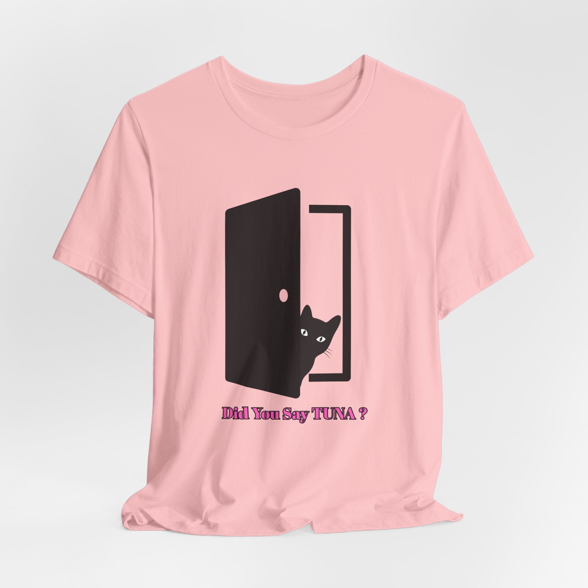 Cute Cat Lover's Tee - "Did You Say TUNA?" Unisex Jersey Short Sleeve T-Shirt