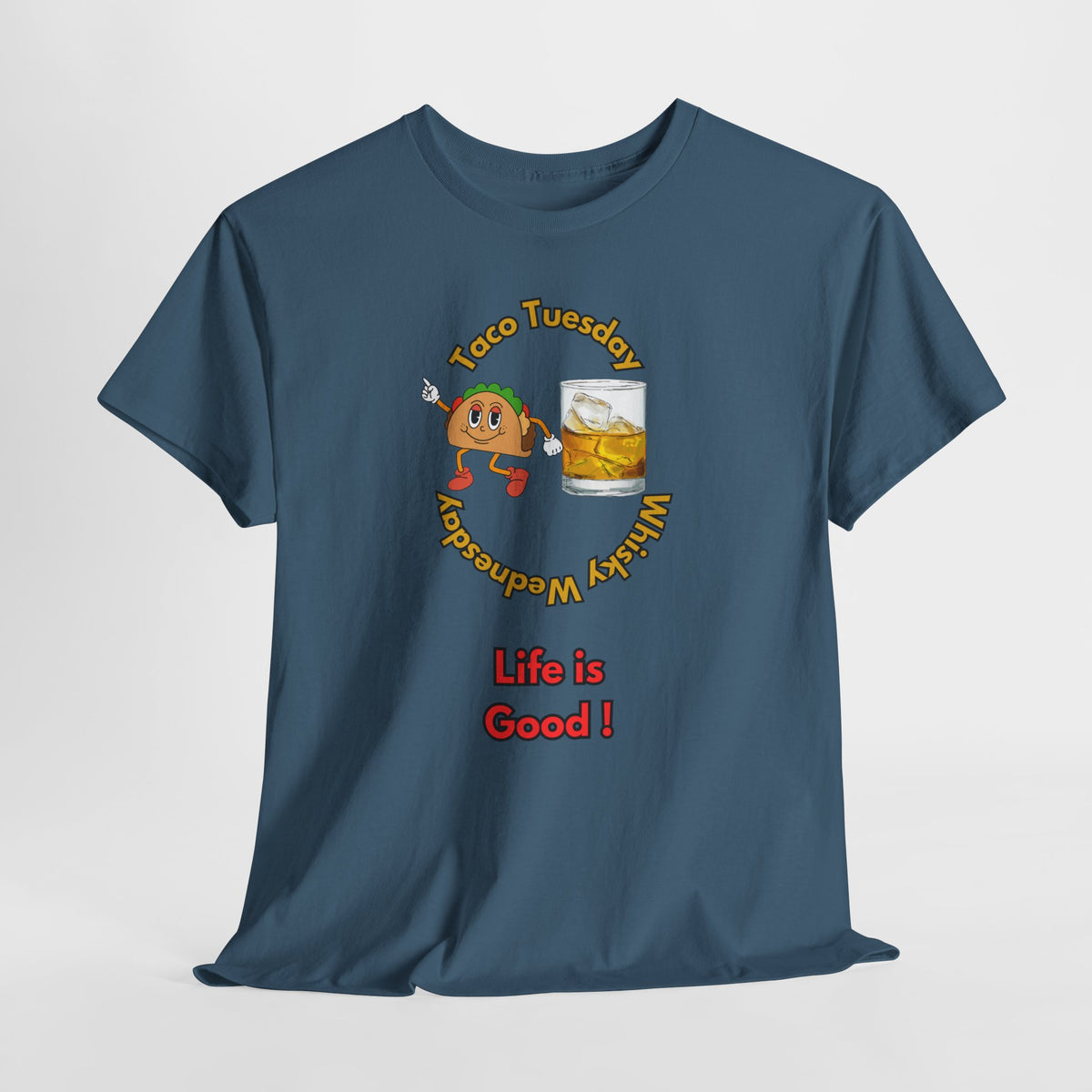 Two Best Days of The Week...Taco Tuesday and Whisky Wednesday   Life is Good! Funny Unisex Heavy Cotton Tee, Casual Wear, Gift for Friends, Unique Birthday T-Shirt, Beer Lover Apparel