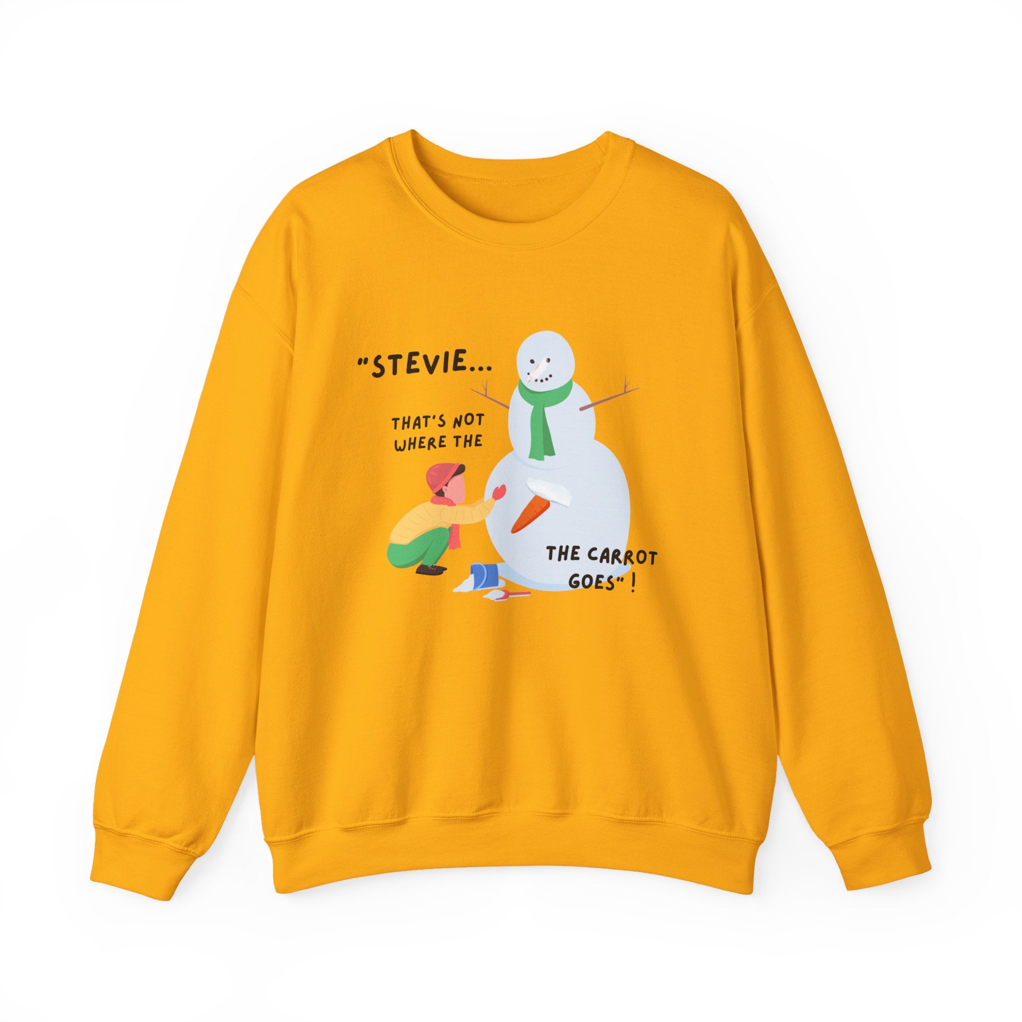 Funny Snowman Design: “Stevie... That’s Not Where The Carrot Goes!” Crewneck Unisex Holiday Sweatshirt