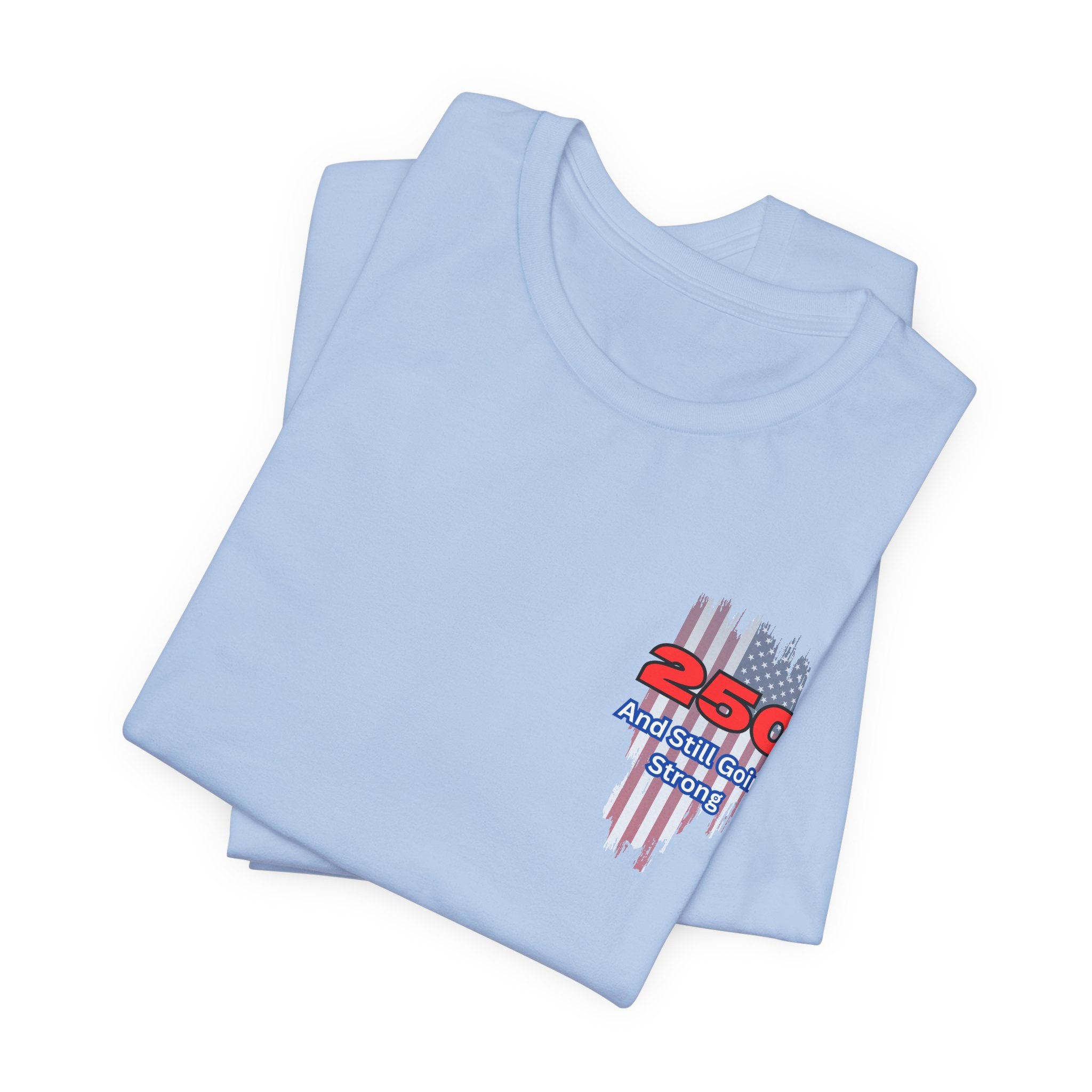 Patriotic 250th Birthday USA  Short Sleeve Tee -Stars & Stripes, Unisex Tee for Celebrations, American Pride, Holiday Tee, Gift Idea