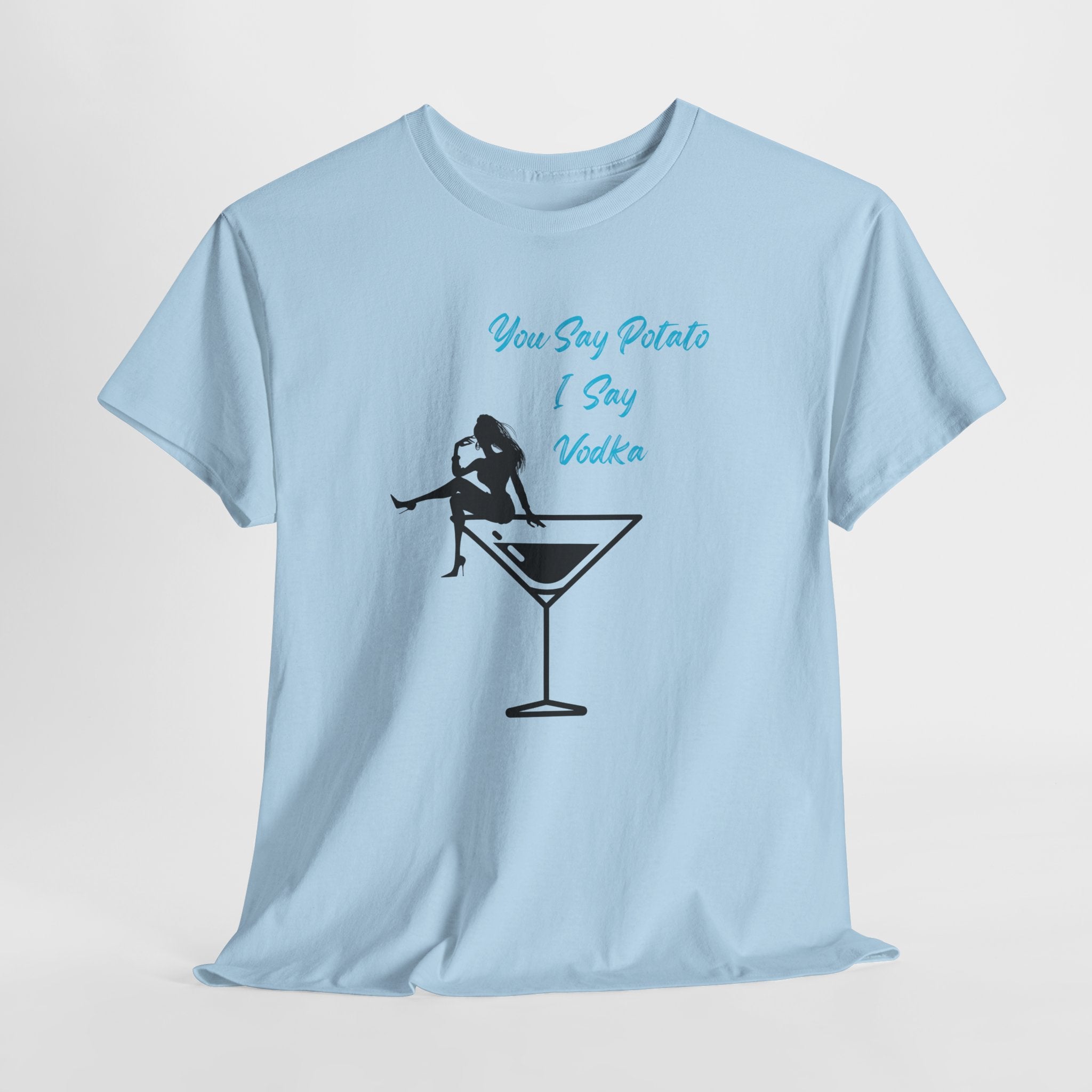 Fun Cocktail Vibes Tee — "You Say Potato I Say Vodka" Martini Graphic  Unisex Heavy Cotton T‑Shirt