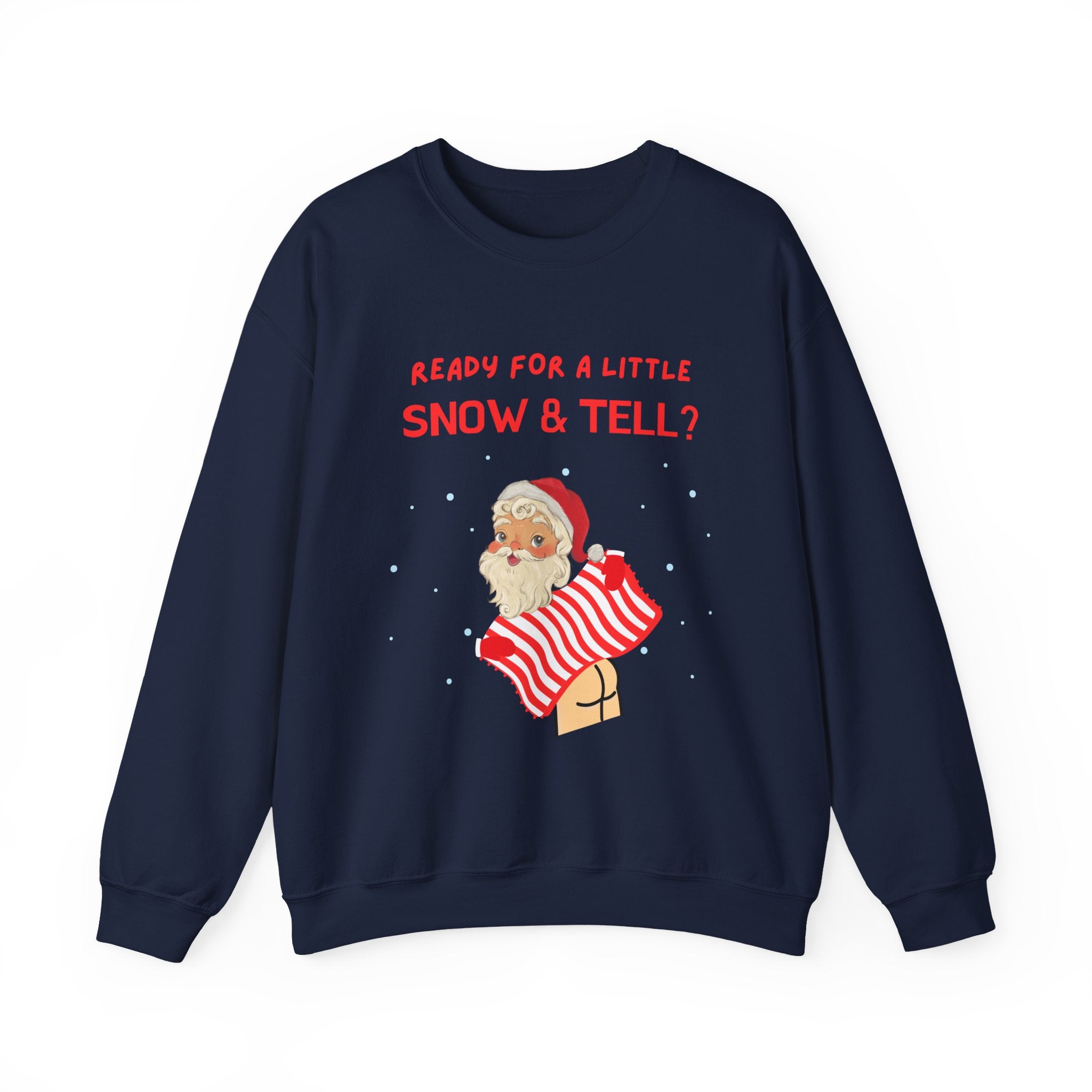 Funny and Naughty Christmas Unisex Crewneck Sweatshirt — "Ready for a Little Snow & Tell?" Santa Graphic