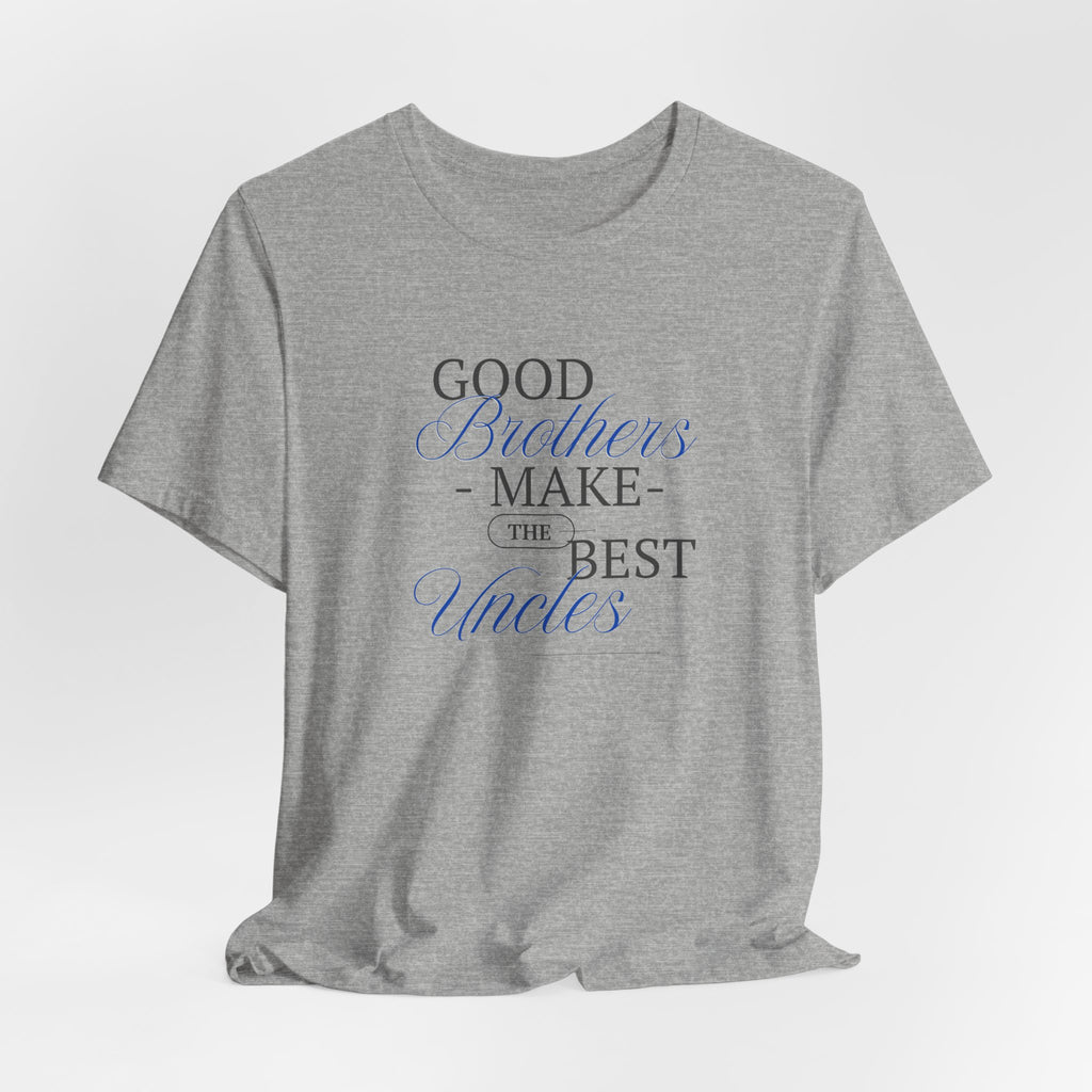Appreciative Good Brothers Make the Best Uncles Unisex Heavy Cotton Tee Shirt