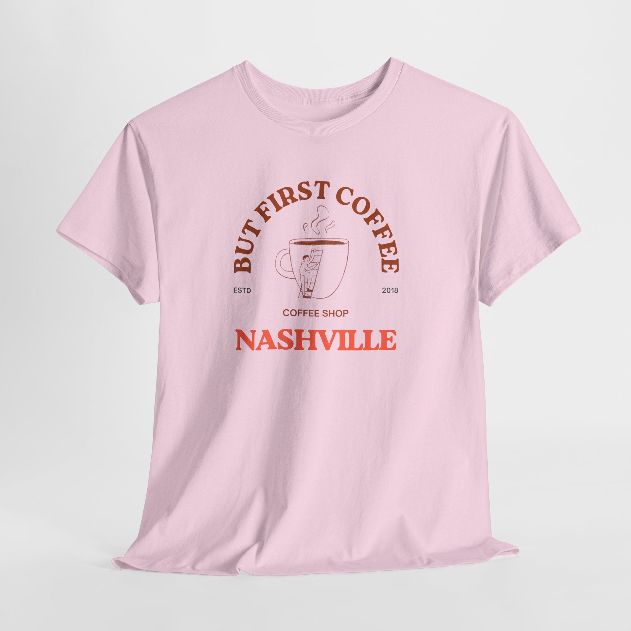 Nashville's Favorite Coffee Shop  But First Coffee- Unisex Heavy Cotton Tee