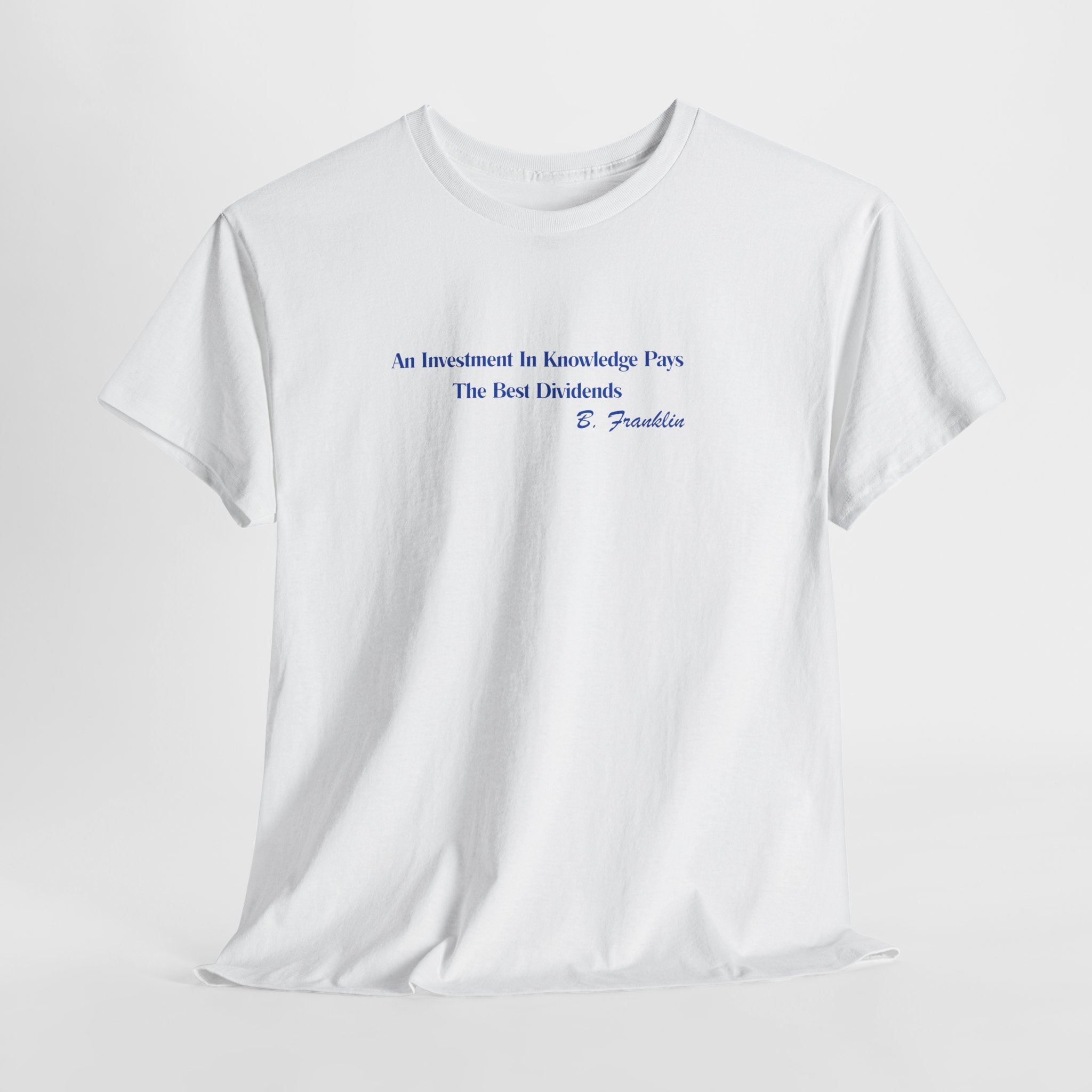Inspirational  Benjamin Franklin Quote Unisex Heavy Cotton Tee — "An Investment in Knowledge Pays" Minimal White T-Shirt