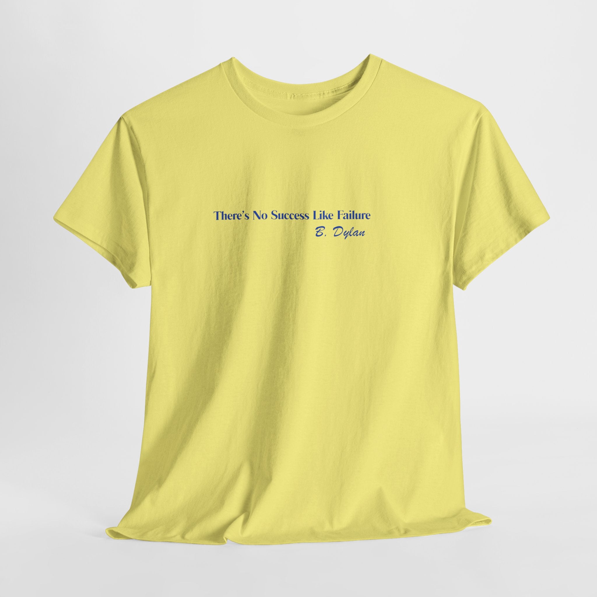 Minimalist Motivational Bob Dylan Quote Unisex Heavy Cotton Tee — "There's No Success Like Failure"