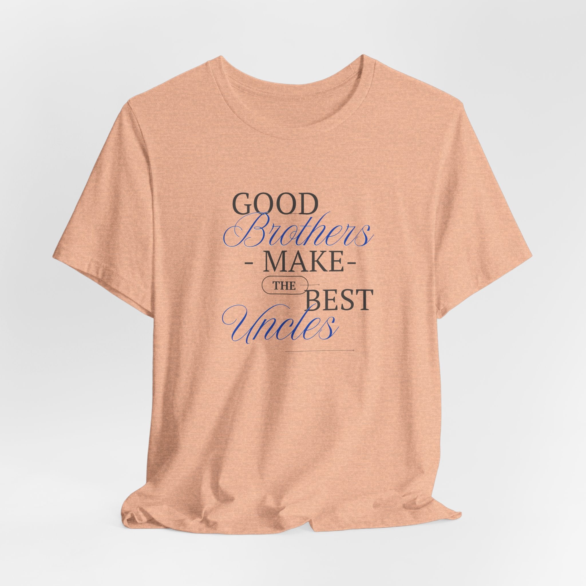 Appreciative Good Brothers Make the Best Uncles Unisex Heavy Cotton Tee Shirt