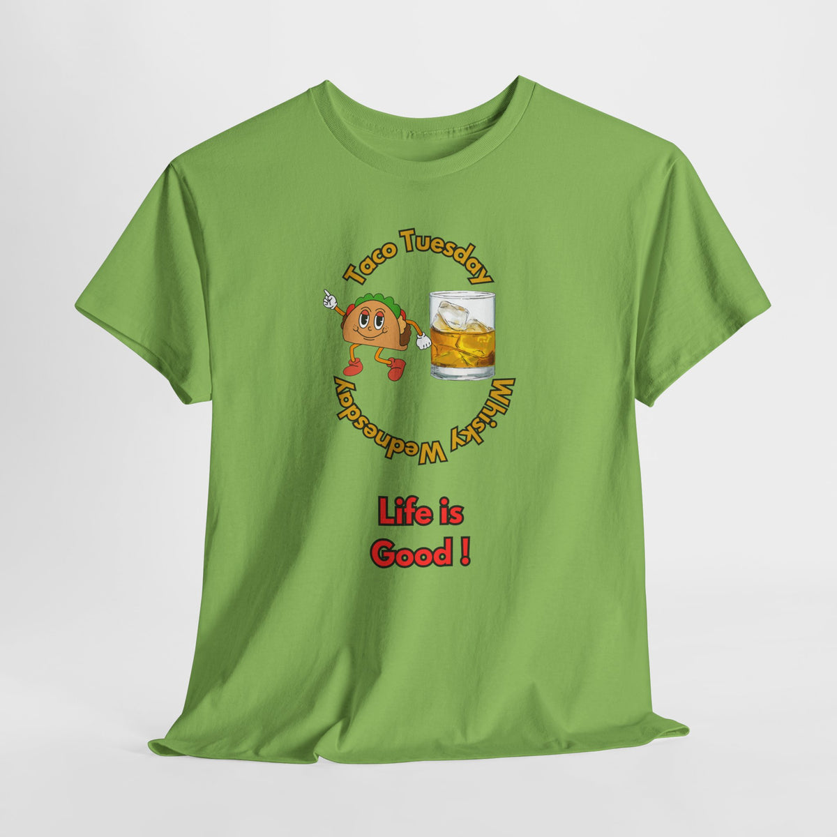 Two Best Days of The Week...Taco Tuesday and Whisky Wednesday   Life is Good! Funny Unisex Heavy Cotton Tee, Casual Wear, Gift for Friends, Unique Birthday T-Shirt, Beer Lover Apparel