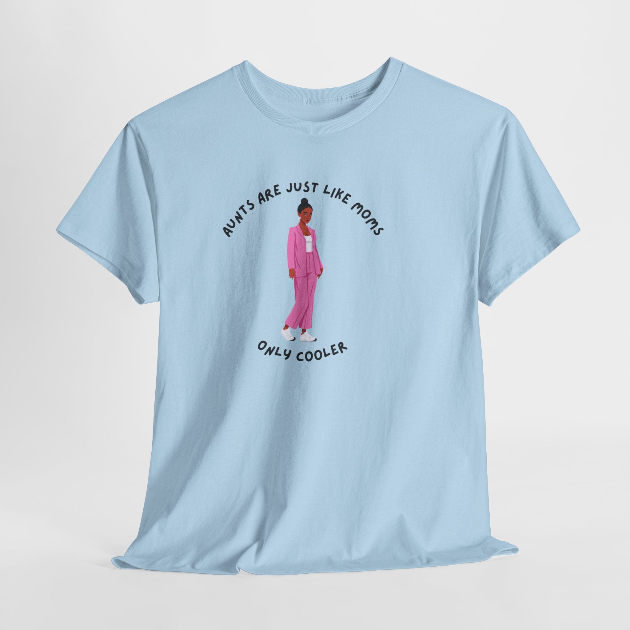 Funny Aunts are just like Mom's...Only Cooler Unisex Heavy Cotton Tee