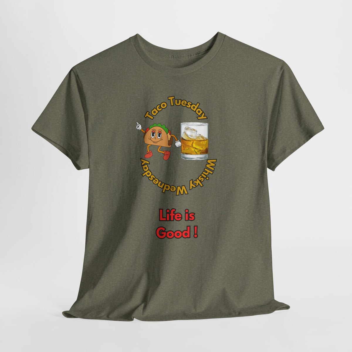 Two Best Days of The Week...Taco Tuesday and Whisky Wednesday   Life is Good! Funny Unisex Heavy Cotton Tee, Casual Wear, Gift for Friends, Unique Birthday T-Shirt, Beer Lover Apparel