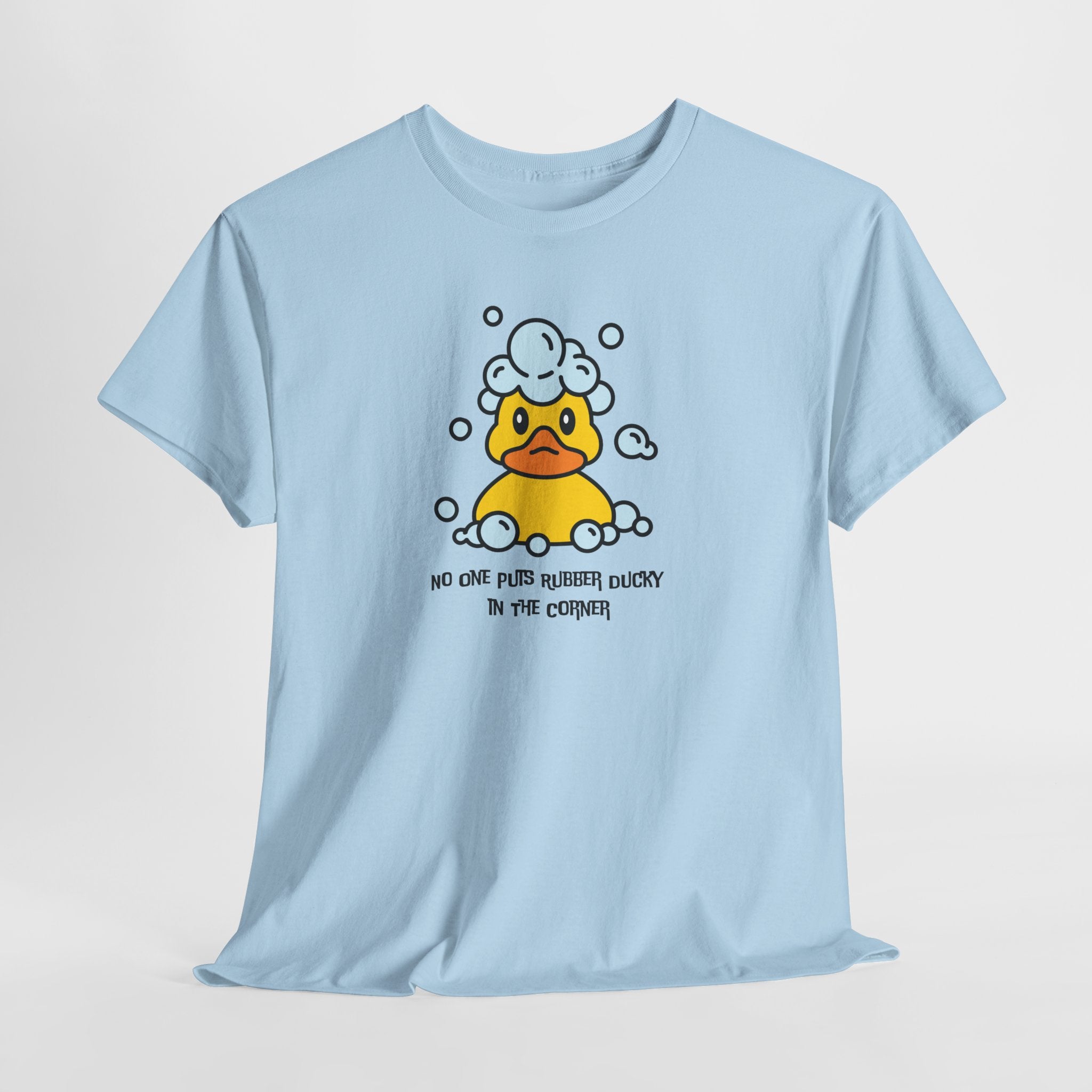 Quirky and Fun  NO One Puts Rubber Ducky in a Corner Unisex Tee Shirt (Adult Sizes Too)