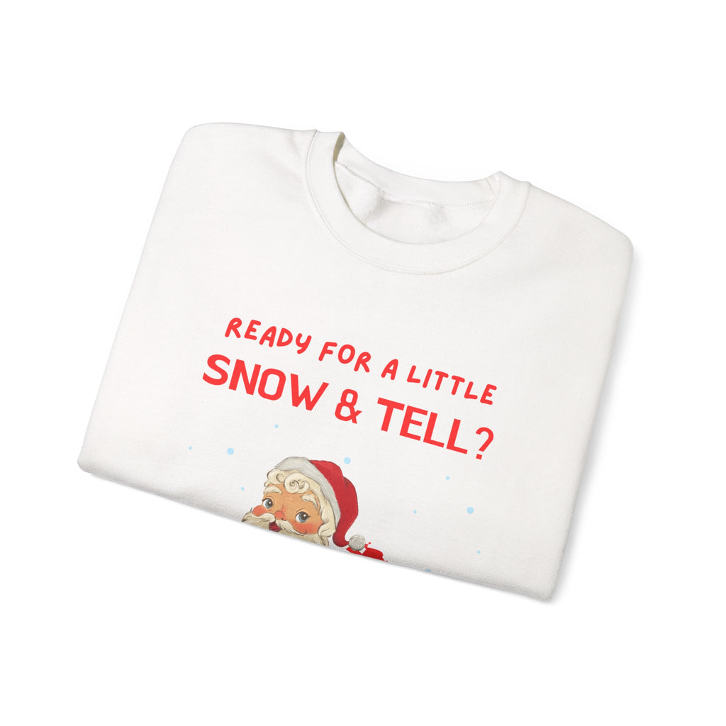 Funny and Naughty Christmas Unisex Crewneck Sweatshirt — "Ready for a Little Snow & Tell?" Santa Graphic
