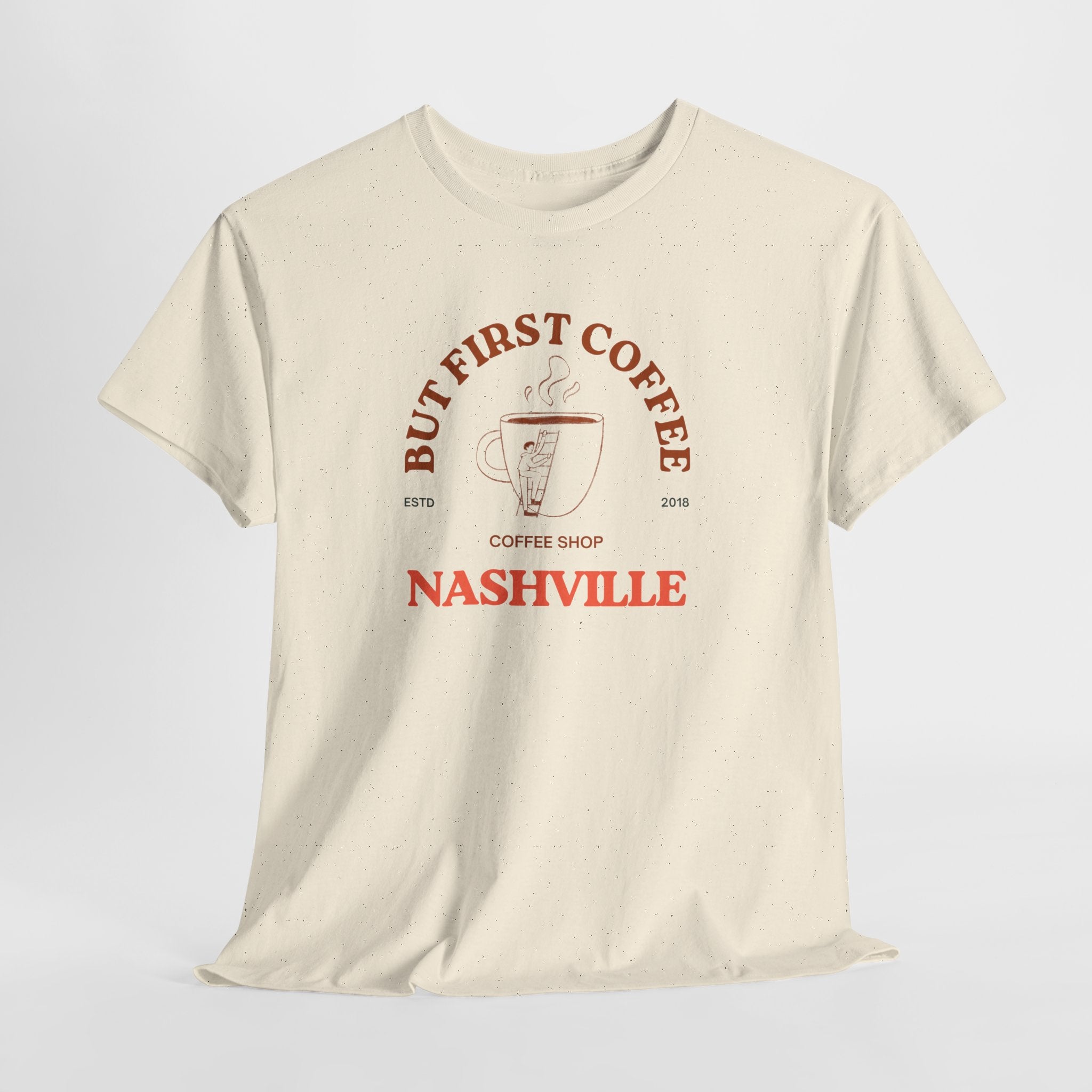 Nashville's Favorite Coffee Shop  But First Coffee- Unisex Heavy Cotton Tee