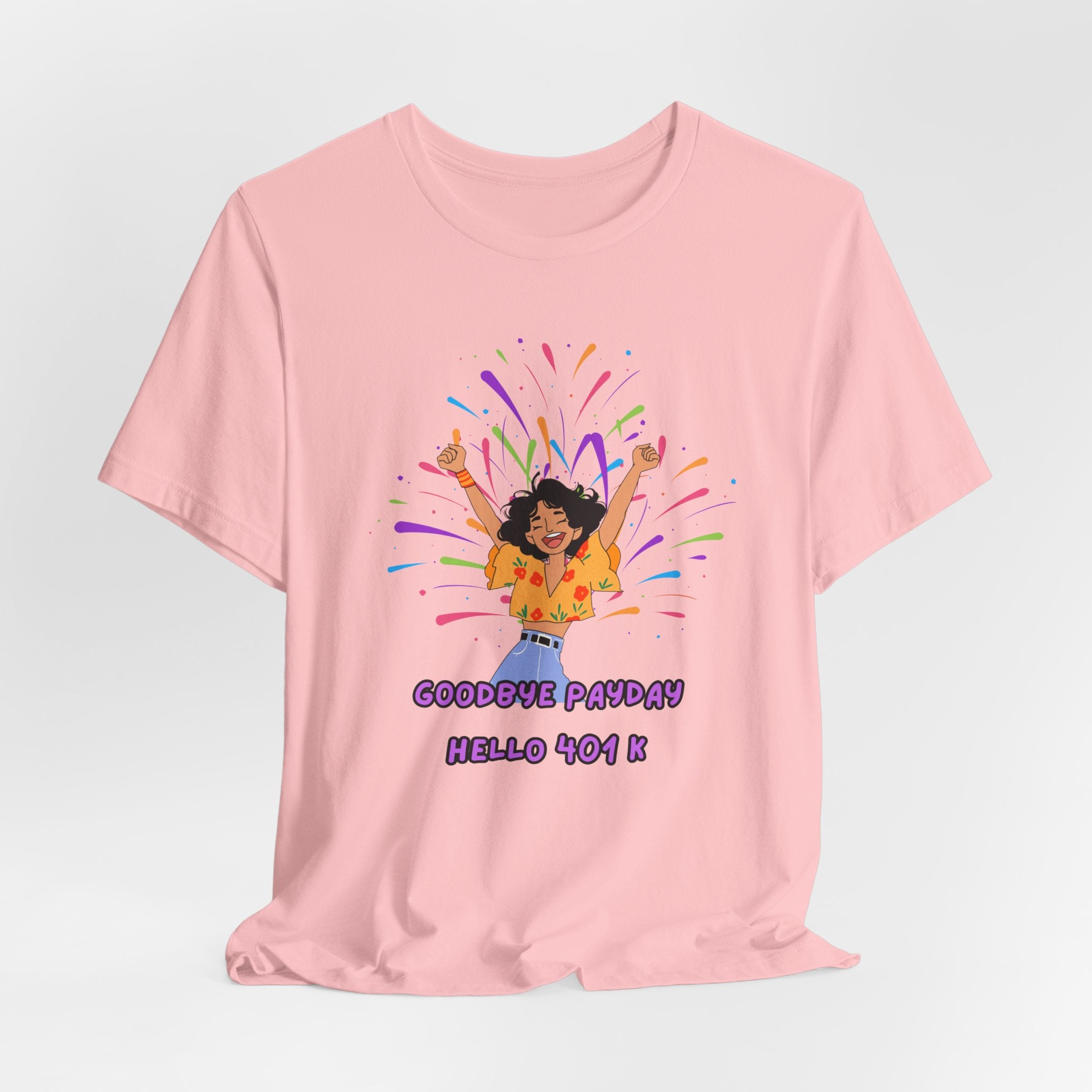 Celebrate Your Hard Work with this "Goodbye Payday....Hello 401 K!"  Start your Retirement with a Laugh, Fun Unisex heavy Cotton Tee